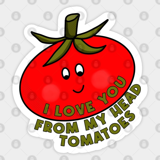 I Love You From My Head Tomatoes Sticker by DiegoCarvalho